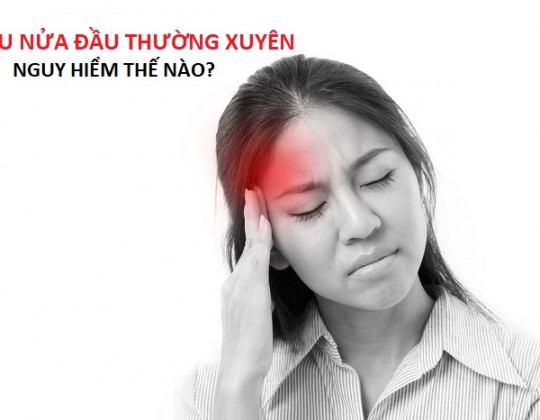 Bị đau nửa đầu thường xuyên nguy hiểm thế nào? Tìm hiểu ngay trước khi quá muộn