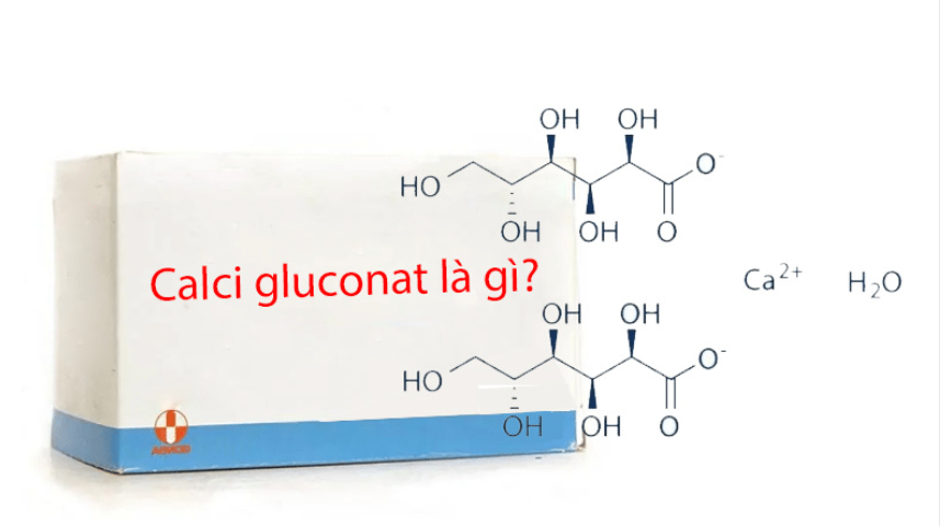  Canxi Gluconat là một dạng của canxi hữu cơ tốt cho cơ thể