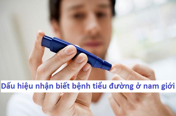 Dấu hiệu bệnh tiểu đường ở nam giới